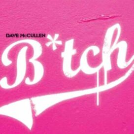 Dave McCullen - B*tch