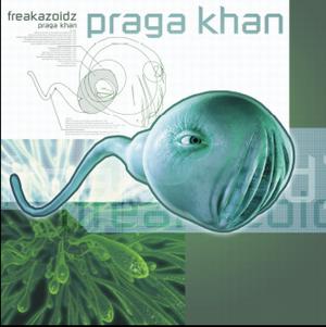 Praga Kahn - Freakazoid CD review