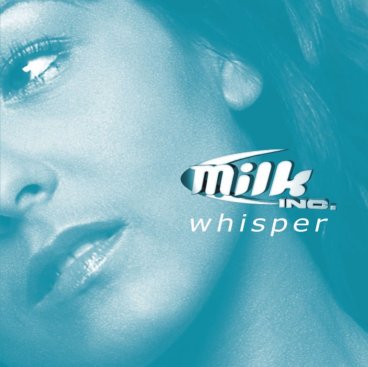 Milk Inc. - Whisper