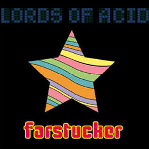Lords of Acid - Farstucker